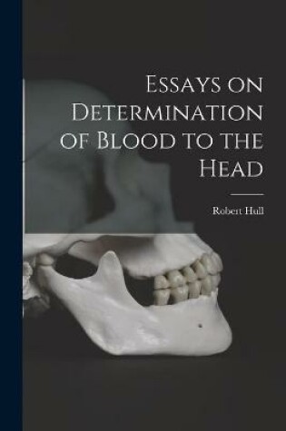 Cover of Essays on Determination of Blood to the Head