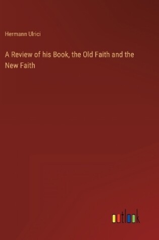 Cover of A Review of his Book, the Old Faith and the New Faith