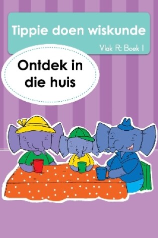 Cover of Tippie doen wiskunde (Vlak R Boek 1): Ontdek in die huis