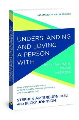 Cover of Understanding and Loving a Person with Post-Traumatic Stress Disorder