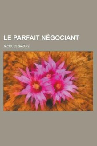 Cover of Le Parfait Negociant