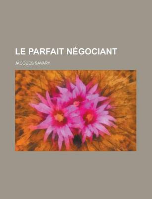 Book cover for Le Parfait Negociant