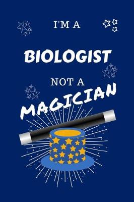 Book cover for I'm A Biologist Not A Magician