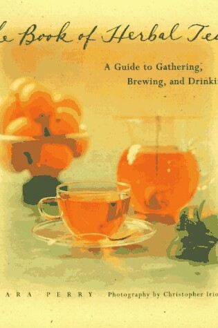 Cover of The Book of Herbal Teas