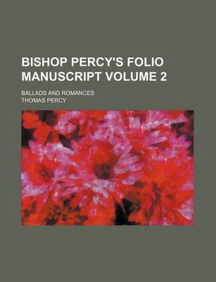 Book cover for Bishop Percy's Folio Manuscript Volume 2; Ballads and Romances