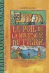 Book cover for Le Poil de La Moustache Du Tigre