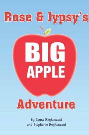 Cover of Rose and Jypsy's Big Apple Adventure