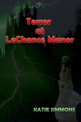 Book cover for Terror At LeChance Manor