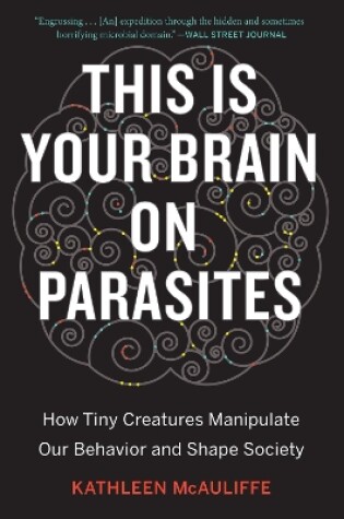 Cover of This Is Your Brain On Parasites