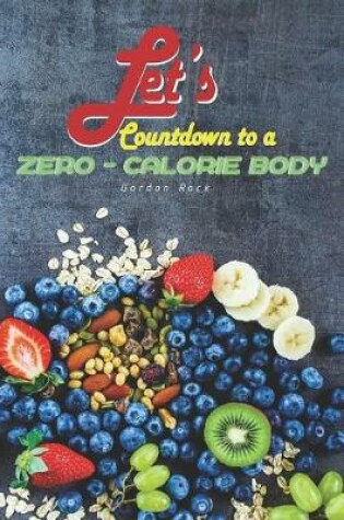 Cover of Let's Countdown to a Zero-Calorie Body