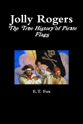 Book cover for Jolly Rogers, the True History of Pirate Flags