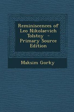 Cover of Reminiscences of Leo Nikolaevich Tolstoy - Primary Source Edition