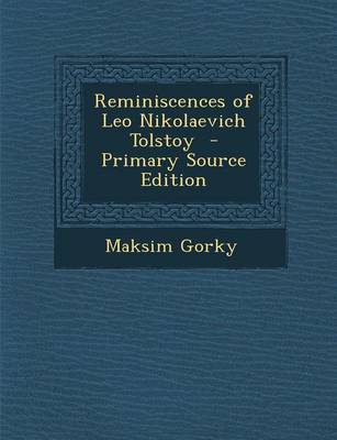 Book cover for Reminiscences of Leo Nikolaevich Tolstoy - Primary Source Edition