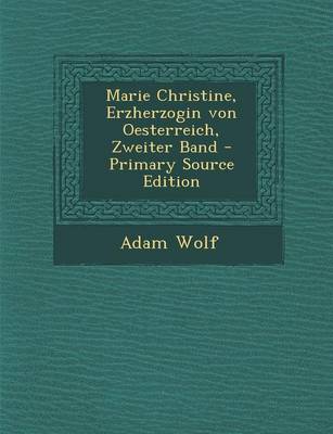 Book cover for Marie Christine, Erzherzogin Von Oesterreich, Zweiter Band