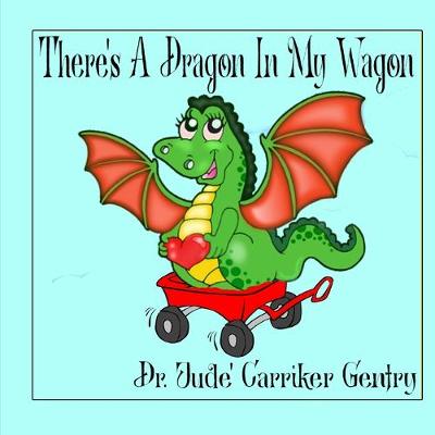 Book cover for There's A Dragon In My Wagon