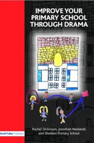 Cover of Improve your Primary School Through Drama