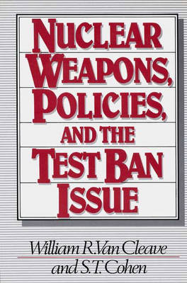 Book cover for Nuclear Weapons, Policies, and the Test Ban Issue