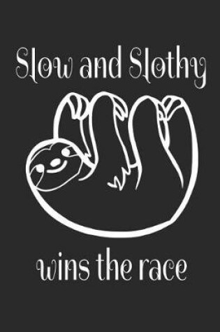 Cover of Slow And Slothy Wins The Race