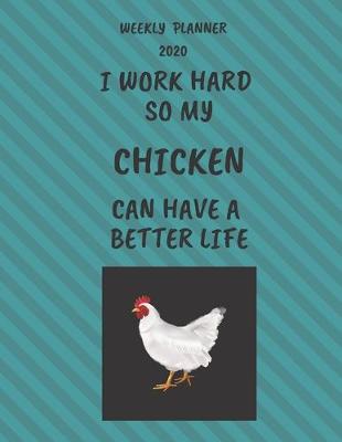 Book cover for Chicken Weekly Planner 2020