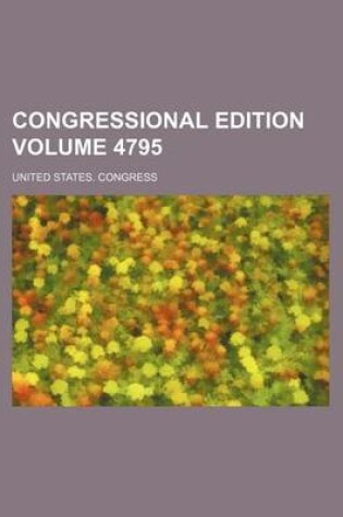 Cover of Congressional Edition Volume 4795