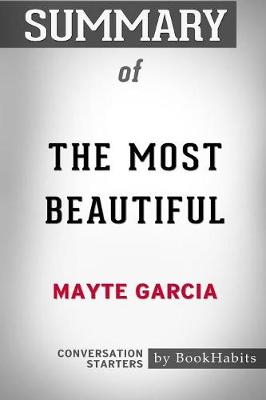 Book cover for Summary of The Most Beautiful by Mayte Garcia