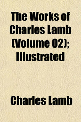 Cover of The Works of Charles Lamb (Volume 02); Illustrated