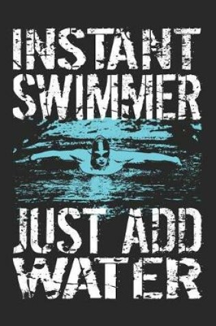 Cover of Instant Swimmer Just Add Water