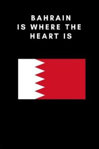 Cover of Bahrain Is Where the Heart Is