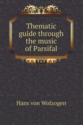 Cover of Thematic guide through the music of Parsifal