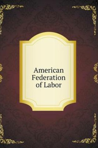 Cover of American Federation of Labor