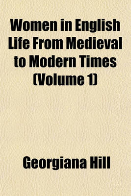 Book cover for Women in English Life from Medieval to Modern Times (Volume 1)