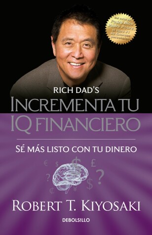 Book cover for Incrementa tu IQ fincanciero / Rich Dad's Increase Your Financial IQ: Get Smarte r with Your Money