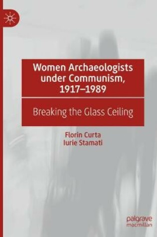 Cover of Women Archaeologists under Communism, 1917-1989