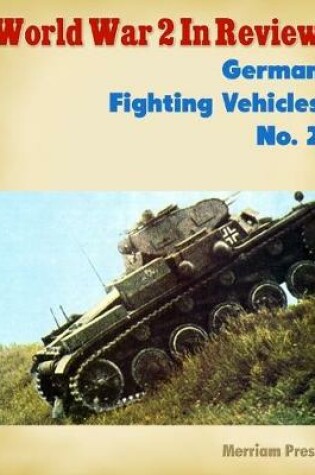 Cover of World War 2 In Review: German Fighting Vehicles No. 2