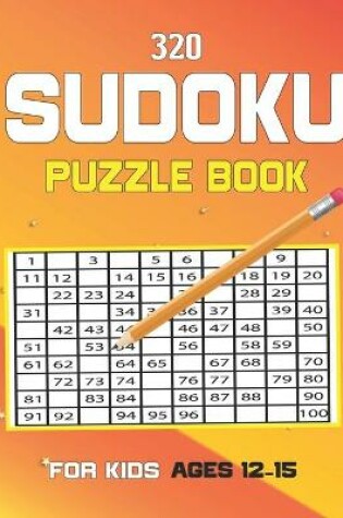 Cover of 320 sudoku Puzzle Book For Kids Ages 12-15