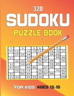 Book cover for 320 sudoku Puzzle Book For Kids Ages 12-15
