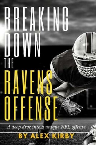 Cover of Breaking Down the Ravens Offense