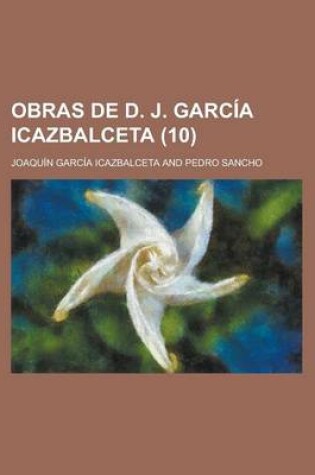 Cover of Obras de D. J. Garc a Icazbalceta (10)