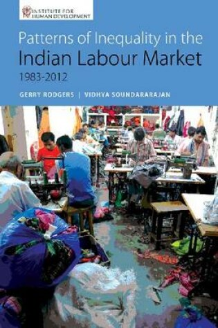 Cover of Patterns of Inequality in the Indian Labour Market 1983-2012