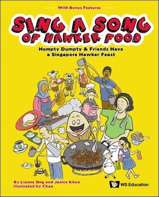 Book cover for Sing A Song Of Hawker Food: Humpty Dumpty & Friends Have A Singapore Hawker Feast