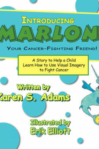 Cover of Introducing Marlon! Your Cancer-fighting Friend!