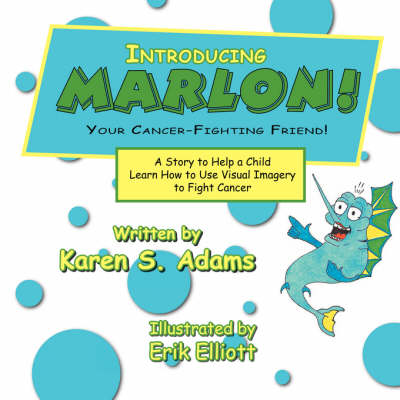 Book cover for Introducing Marlon! Your Cancer-fighting Friend!