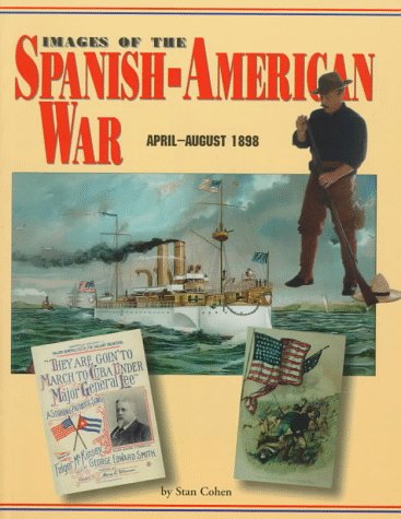 Book cover for Images of the Spanish-American War, April-August 1898