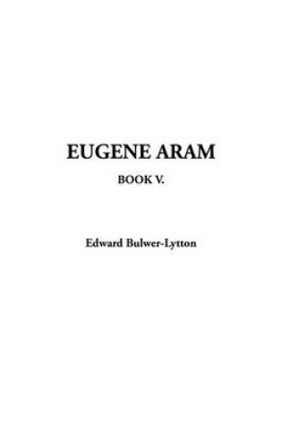Cover of Eugene Aram, Book 5