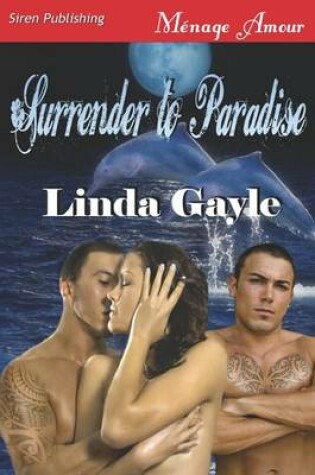 Cover of Surrender to Paradise (Siren Publishing Menage Amour)