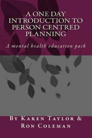 Cover of A One Day Introduction to Person Centred Planning