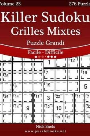 Cover of Killer Sudoku Griglie Intrecciate Puzzle Grandi - Da Facile a Difficile - Volume 23 - 276 Puzzle