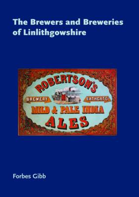 Book cover for The Brewers and Breweries of Linlithgowshire