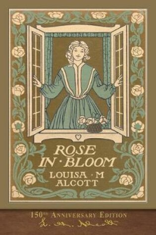 Cover of Rose in Bloom (150th Anniversary Edition)