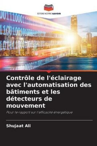 Cover of Controle de l'eclairage avec l'automatisation des batiments et les detecteurs de mouvement